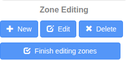 Zone editing controls with New, Edit, Delete and Finish editing zones actions.